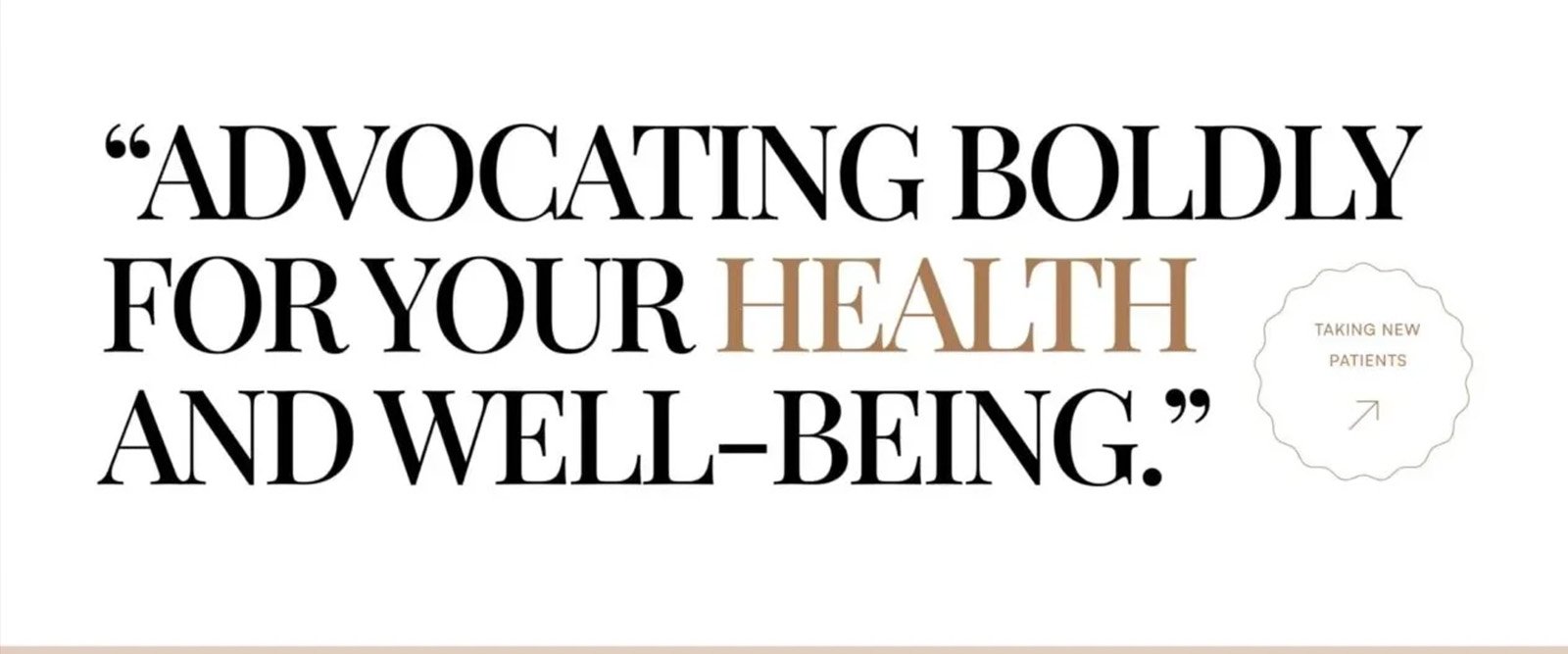 Large text reads, "Advocating boldly for your health and well-being through medicine." A small badge states, "Taking new patients," with a right arrow icon.